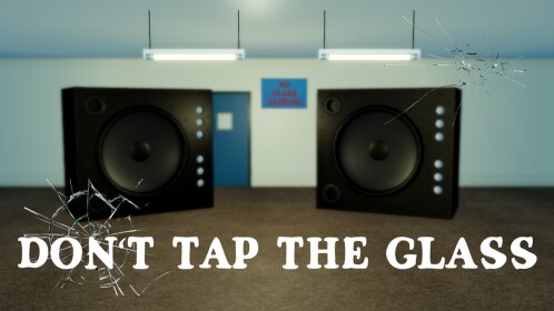 Dont Tap The Glass [Showcase]