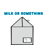 Milk or Something