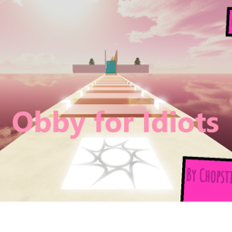 🤑🤯 Obby for Idiots 🤯🤑
