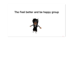 The Feel better and be happy group