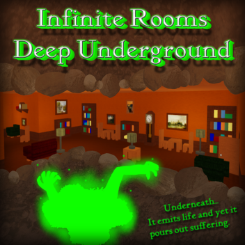Infinite Rooms Deep Underground