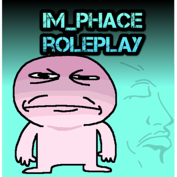 IM_Phace roleplay
