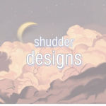 SHUDDER Designs™