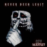 Never Been Legit (ozy)