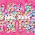 - pink divas -