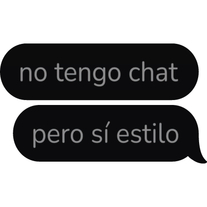 no tengo chat pero sí estilo Spanish Text bubble
