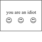 you are an idiot
