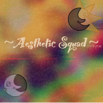 ~º Aesthetic Squad º~