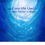 oof my life UwUz