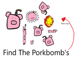 Find The Porkbomb's! (COMING SOON)