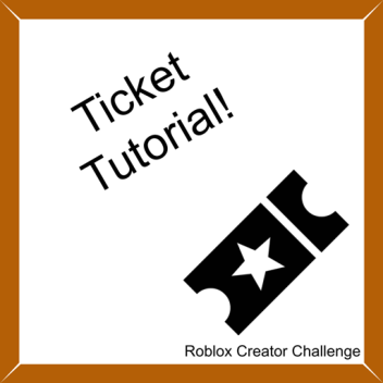 Ticket Tutorial (Creator Challenge)