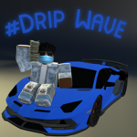 #Drip Wave
