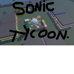 sonic tycoon!