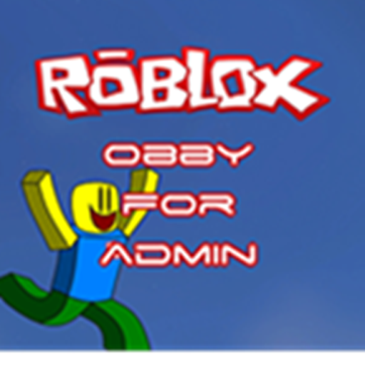 OBBY FOR ADMIN ADMIN ADMIN ADMIN ADMIN ADMIN ADMIN