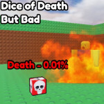 Dice of Death but bad