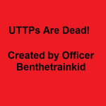 UTTPs Are Dead 