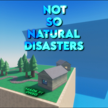 Not So Natural Disasters