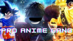 Pro Anime Gang.