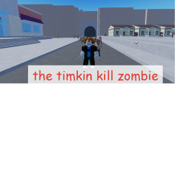 the timkin kill zombie