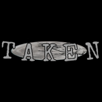 * T A K EN *
