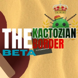 [BETA] The Kactozian Border