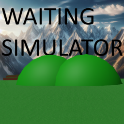Waiting Simulator (Wait Until Something Happens!)