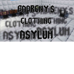 Badreny's Clothing Asylum
