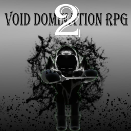 ~=Void Domination Rpg 2=~   {1.1} (BETA)