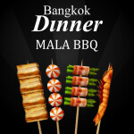 Bangkok Dinner [Mala BBQ Update]