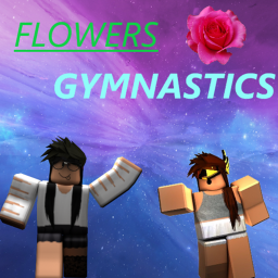 Flowers Gymnastics (Work In Progress)