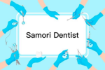 -|Samori Dentist|-