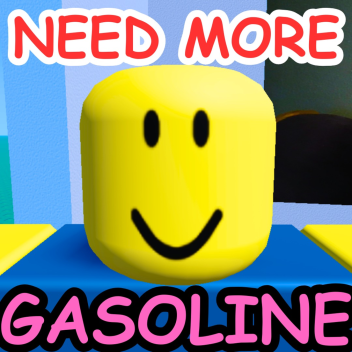 ⛽ NEED MORE GASOLINE ⛽