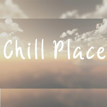 Chill Place