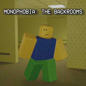 Monophobia: The Backrooms