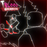 BLOOD OVERDOCE [Alpha] 🔪