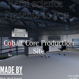 [BETA] Remi Science: Cobalt Core Production Site