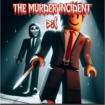 The Murder Incident