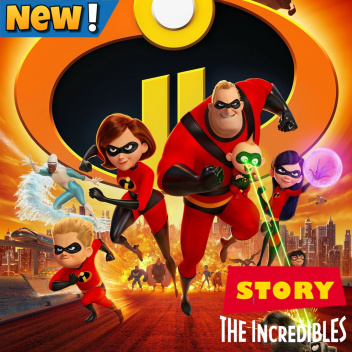 STORY The Incredibles