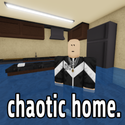 Chaotic Home!