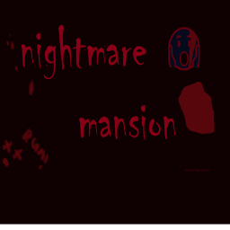Nightmare mansion