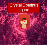 Crystal Dominus Squad