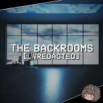 The Backrooms [UNREDACTED]