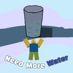 (VERY EARLY ACESS) NEED MORE WATER 🌊 [W.I.P]