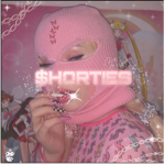$SHORTIES BADDIES$