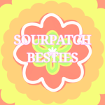 Sourpatch besties