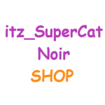 itz_SuperCatNoir SHOP!
