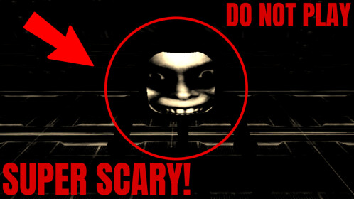 SCARIEST GAME EVER [DO NOT PLAY]