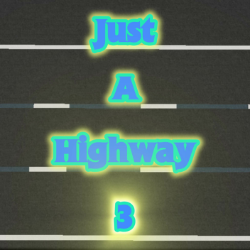Just a Highway 3