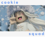 cookie squad <3 :3 UnU