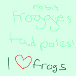 Froggie’s Tadpoles